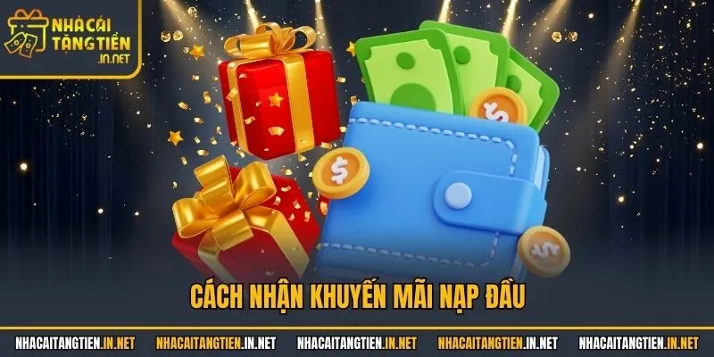 Cách nhận khuyến mãi nạp đầu