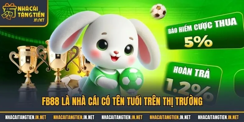 FB88 là nhà cái có tên tuổi trên thị trường