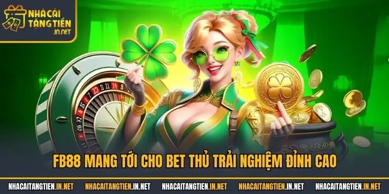 FB88 mang tới cho bet thủ trải nghiệm đỉnh cao