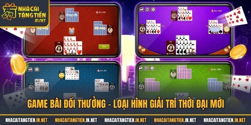 Game bài đổi thưởng - Loại hình giải trí thời đại mới