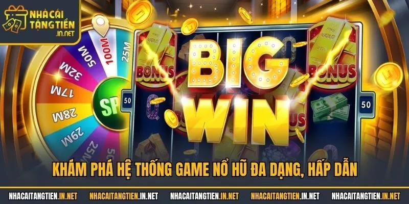 Khám phá hệ thống game nổ hũ đa dạng, hấp dẫn