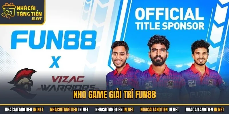 Kho game giải trí Fun88