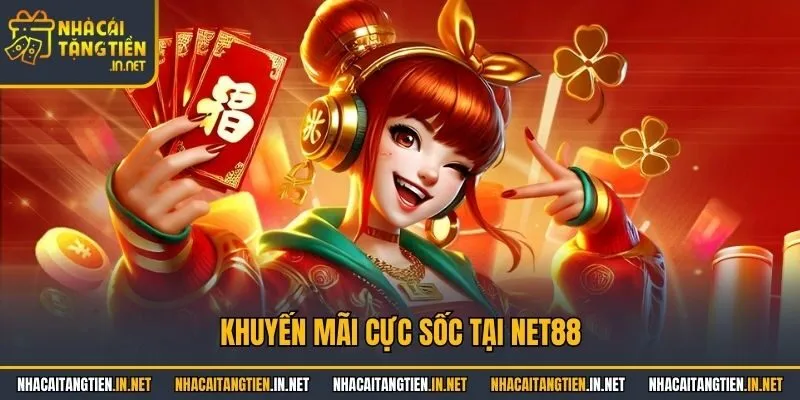 Khuyến mãi cực sốc tại Net88