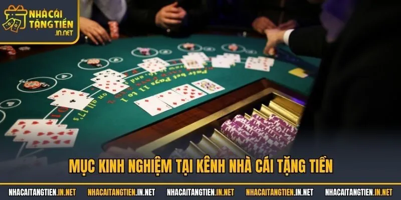 Mục kinh nghiệm tại kênh nhà cái tặng tiền