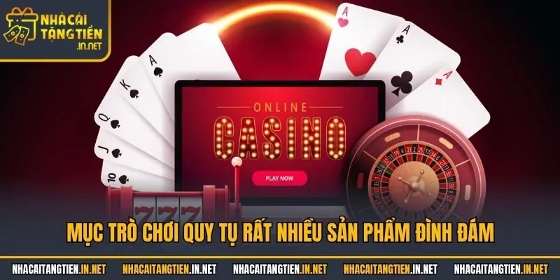 Mục trò chơi quy tụ rất nhiều sản phẩm đình đám