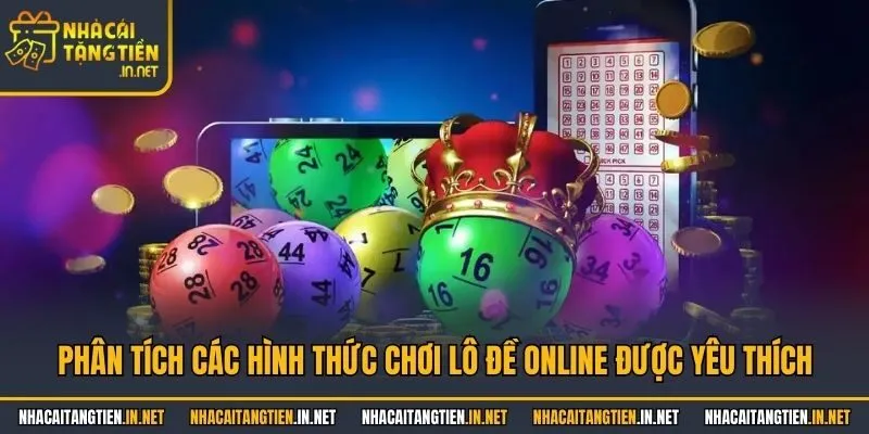 Phân tích các hình thức chơi lô đề online được yêu thích