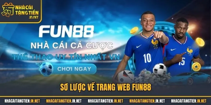 Sơ lược về trang web Fun88